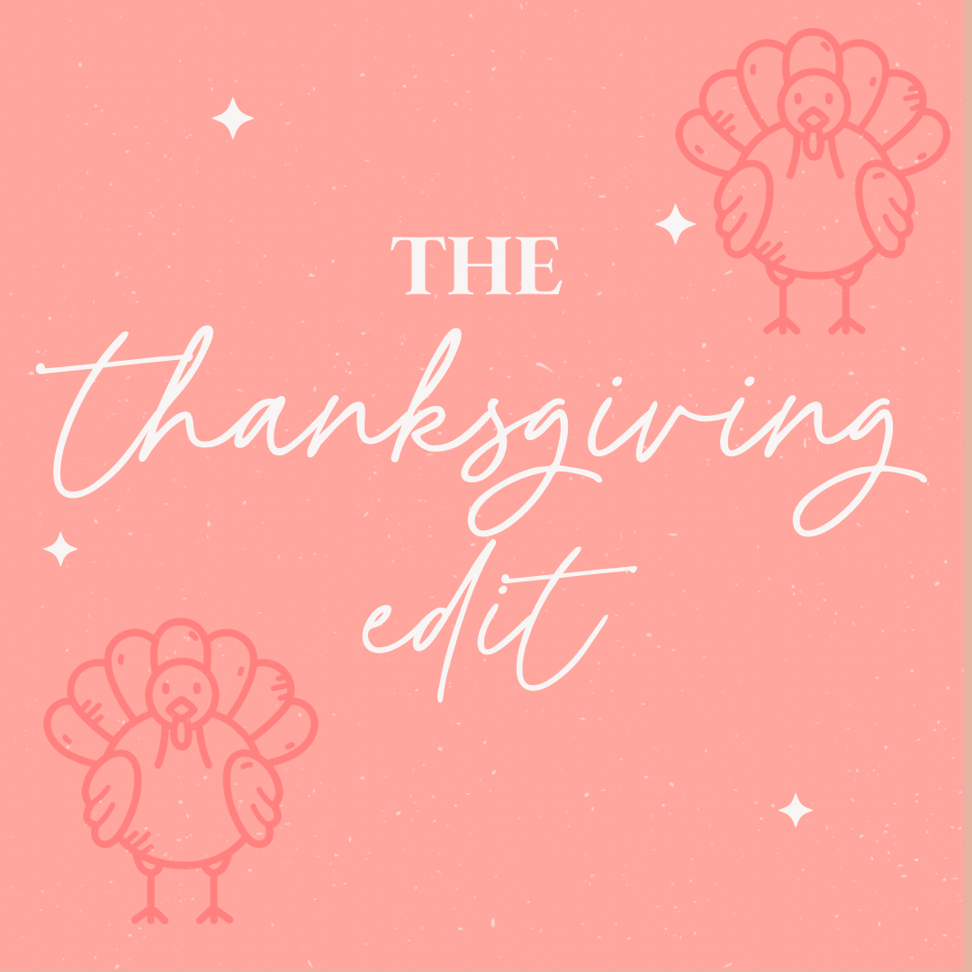 The Thanksgiving Edit