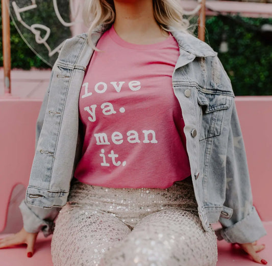 Love Ya, Mean It Graphic Tee